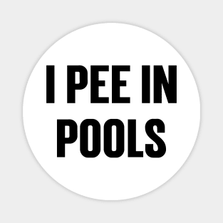 I Pee In The Pools v4 Magnet